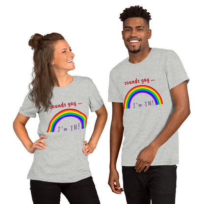 Sounds Gay, I'm in! T-Shirt