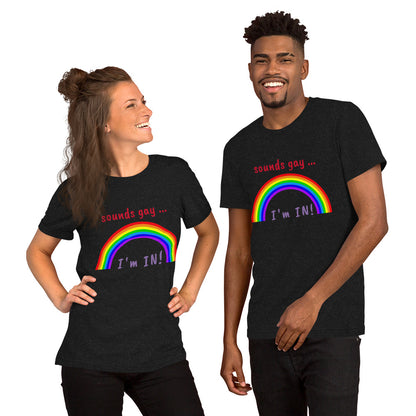 Sounds Gay, I'm in! T-Shirt