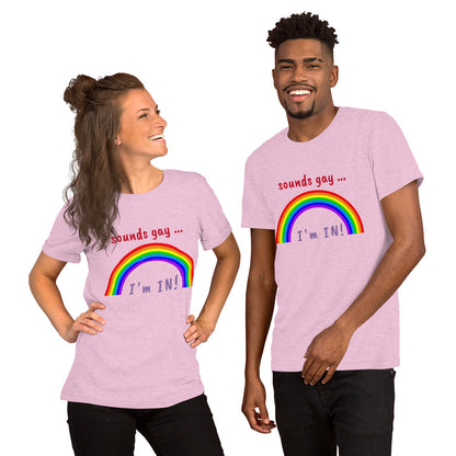 Sounds Gay, I'm in! T-Shirt