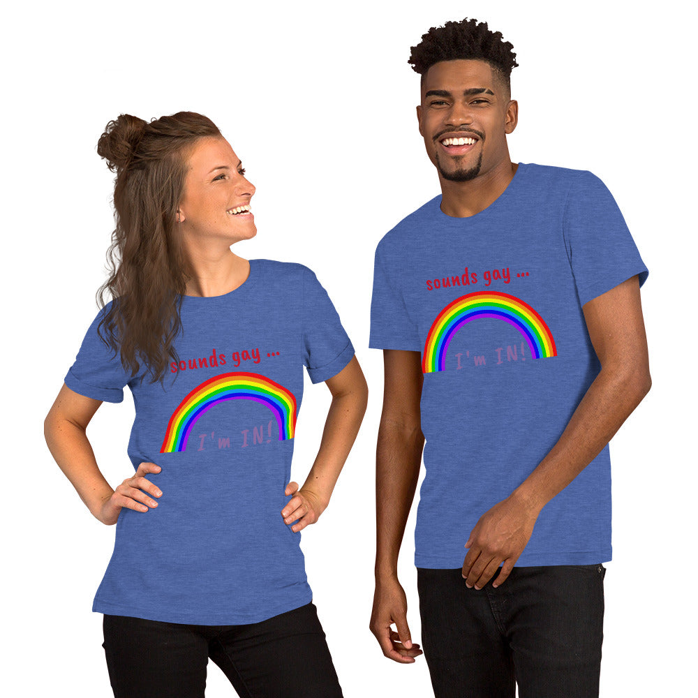 Sounds Gay, I'm in! T-Shirt