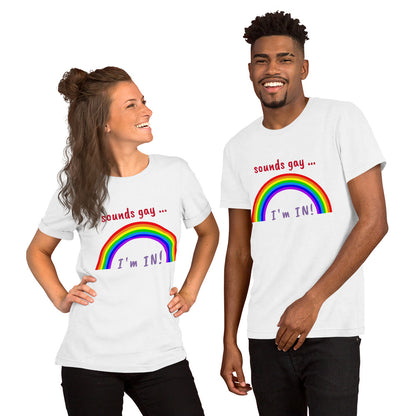 Sounds Gay, I'm in! T-Shirt